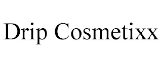 DRIP COSMETIXX