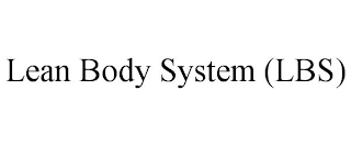 LEAN BODY SYSTEM (LBS)