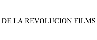 DE LA REVOLUCIÓN FILMS