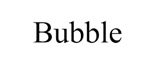 BUBBLE