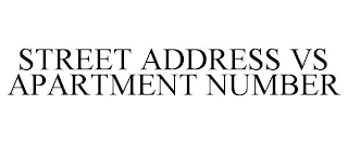 STREET ADDRESS VS APARTMENT NUMBER