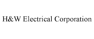 H&W ELECTRICAL CORPORATION