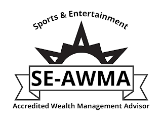 SE-AWMA SPORTS & ENTERTAINMENT ACCREDITED WEALTH MANAGEMENT ADVISOR