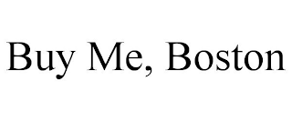 BUY ME, BOSTON