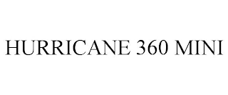 HURRICANE 360 MINI