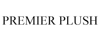 PREMIER PLUSH