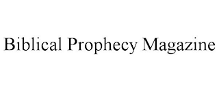 BIBLICAL PROPHECY MAGAZINE