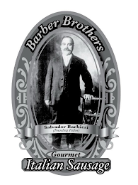 BARBER BROTHERS SALVADOR BARBIERI (FOUNDING FATHER) GOURMET ITALIAN SAUSAGE