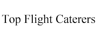 TOP FLIGHT CATERERS