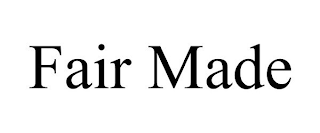 FAIR MADE