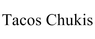 TACOS CHUKIS