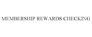 MEMBERSHIP REWARDS CHECKING