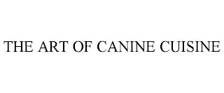 THE ART OF CANINE CUISINE