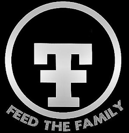 T FEED THE FAMILY