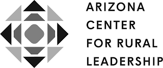 ARIZONA CENTER FOR RURAL LEADERSHIP