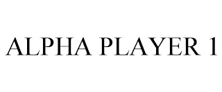 ALPHA PLAYER 1