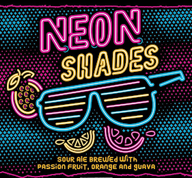 NEON SHADES SOUR ALE BREWED WITH PASSION FRUIT, ORANGE AND GUAVA