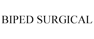 BIPED SURGICAL