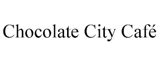 CHOCOLATE CITY CAFÉ