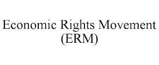 ECONOMIC RIGHTS MOVEMENT (ERM)