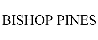 BISHOP PINES