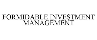 FORMIDABLE INVESTMENT MANAGEMENT