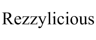 REZZYLICIOUS