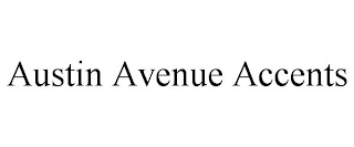 AUSTIN AVENUE ACCENTS