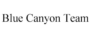 BLUE CANYON TEAM