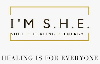I'M S.H.E. SOUL · HEALING · ENERGY HEALING IS FOR EVERYONE