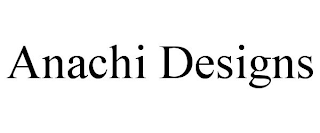 ANACHI DESIGNS