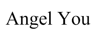 ANGEL YOU