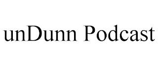 UNDUNN PODCAST