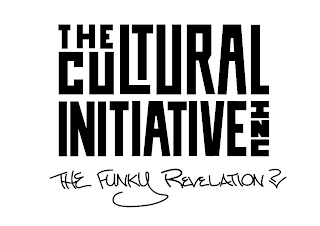 THE CULTURAL INITIATIVE INC THE FUNKY REVELATION