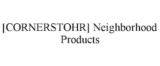 [CORNERSTOHR] NEIGHBORHOOD PRODUCTS