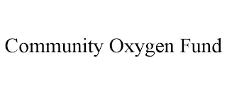 COMMUNITY OXYGEN FUND