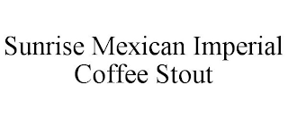 SUNRISE MEXICAN IMPERIAL COFFEE STOUT