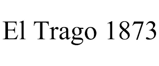 EL TRAGO 1873