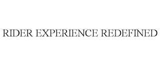 RIDER EXPERIENCE REDEFINED