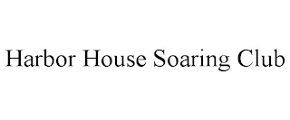 HARBOR HOUSE SOARING CLUB