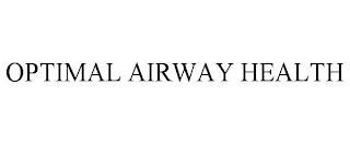 OPTIMAL AIRWAY HEALTH