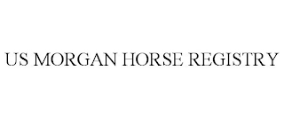 US MORGAN HORSE REGISTRY