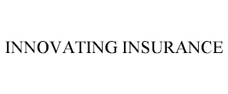 INNOVATING INSURANCE