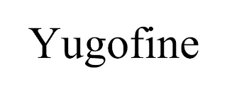 YUGOFINE