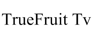 TRUEFRUIT TV