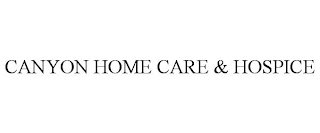 CANYON HOME CARE & HOSPICE