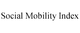 SOCIAL MOBILITY INDEX