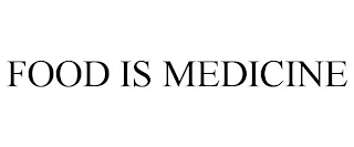 FOOD IS MEDICINE