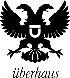 ÜBERHAUS  U