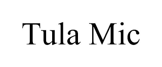 TULA MIC